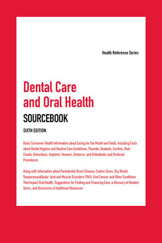 Dental Care And Oral Health Sourcebook Health Reference Series Angela L Williams