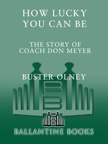 How Lucky You Can Be The Story Of Coach Don Meyer Buster Olney