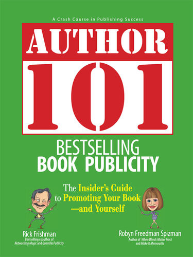 Author 101 Bestselling Book Publicity The Insiders Guide To Promoting Your Bookand Yourself Rick Frishman