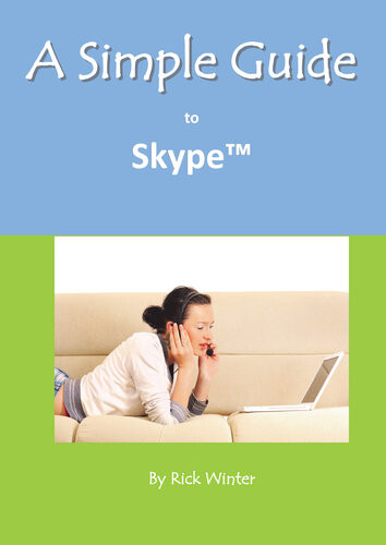 A Simple Guide To Skype Rick Winter
