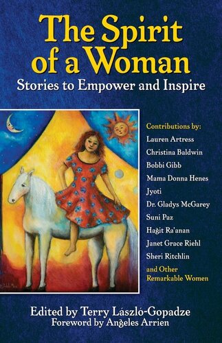 The Spirit Of A Woman Stories To Empower And Inspire Terry Laszlogopadze