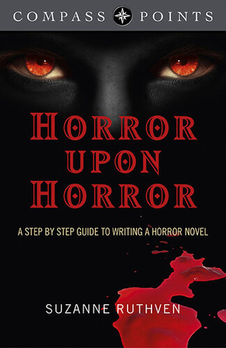 Compass Points Horror Upon Horror A Step By Step Guide To Writing A Horror Novel Suzanne Ruthven