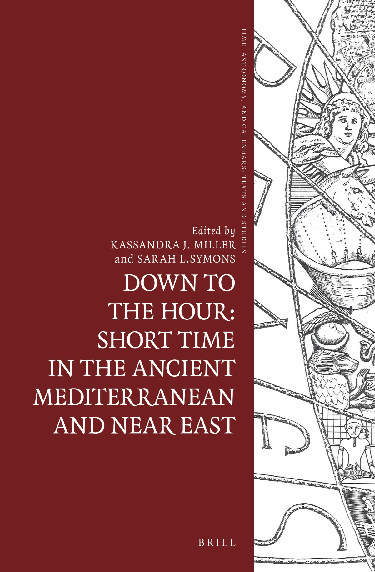 Down To The Hour Short Time In The Ancient Mediterranean And Near East Kassandra J Miller