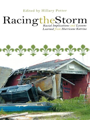 Racing The Storm Racial Implications And Lessons Learned From Hurricane Katrina Hillary Potter