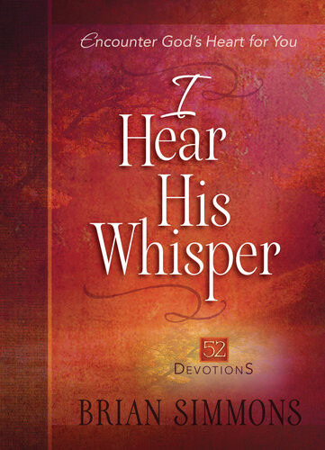 I Hear His Whisper 52 Devotions Brian Simmons
