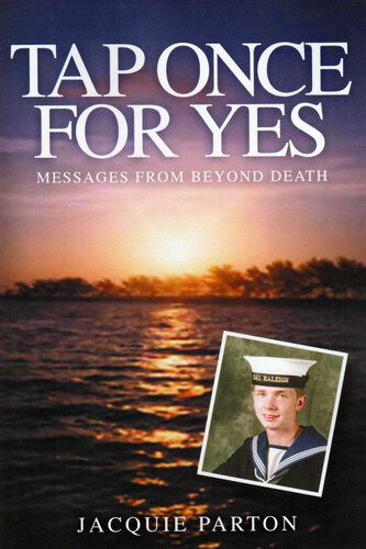 Tap Once For Yes Messages From Beyond Death Jacquie Parton
