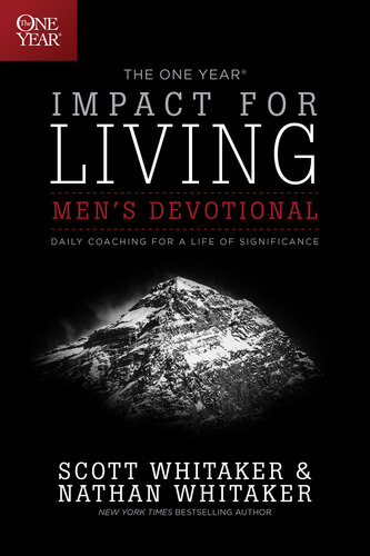 The One Year Impact For Living Mens Devotional Daily Coaching For A Life Of Significance Nathan Whitaker