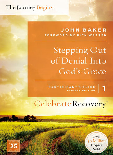 Stepping Out Of Denial Into Gods Grace Participants Guide 1 A Recovery Program Based On Eight Principles From The Beatitudes John Baker