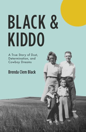 Black Kiddo A True Story Of Dust Determination And Cowboy Dreams Brenda Clem Black