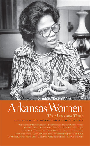 Arkansas Women Their Lives And Times Cherisse Jonesbranch