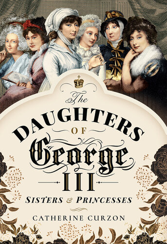 The Daughters Of George Iii Sisters Princesses Catherine Curzon