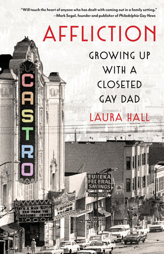 Affliction Growing Up With A Closeted Gay Dad Laura Hall