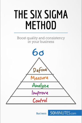 The Six Sigma Method Boost Quality And Consistency In Your Business 50minutes