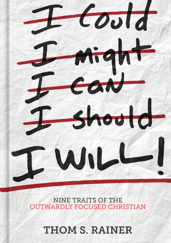I Will Nine Traits Of The Outwardly Focused Christian Thom S Rainer