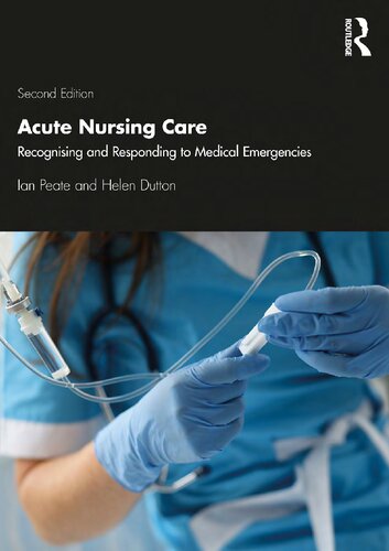 Acute Care Nursing Recognising And Responding To Medical Emergencies 2nd Edition Ian Pete