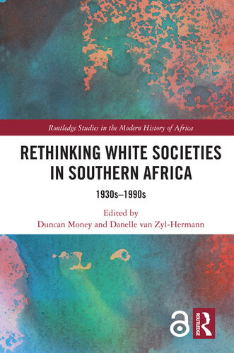 Rethinking White Societies In Southern Africa 1930s1990s Duncan Money