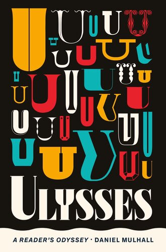 Ulysses A Readers Odyssey Daniel Mulhall