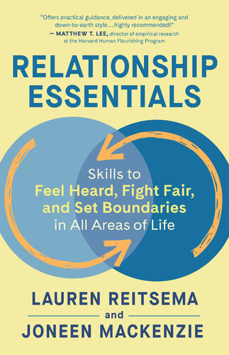 Relationship Essentials Skills To Feel Heard Fight Fair And Set Boundaries In All Areas Of Life Lauren Reitsema
