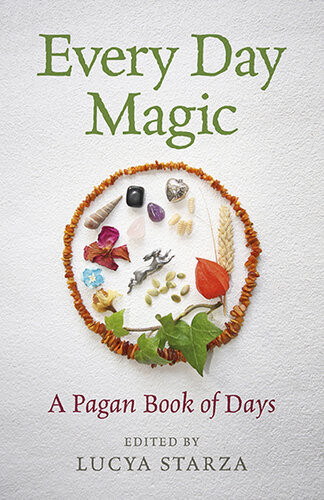 Every Day Magica Pagan Book Of Days 366 Magical Ways To Observe The Cycle Of The Year Lucya Starza
