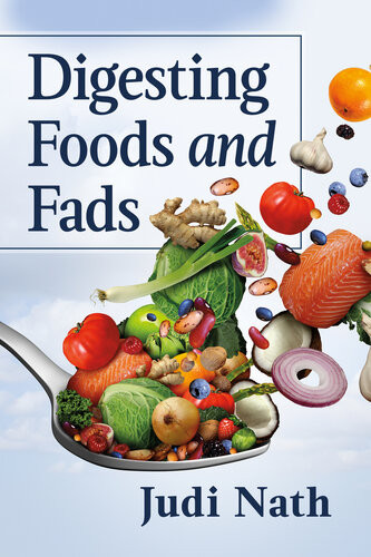 Digesting Foods And Fads Judi Nath