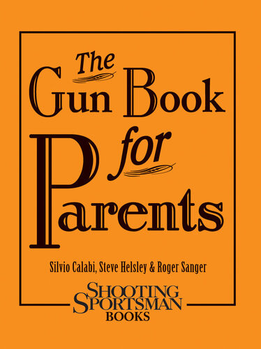 The Gun Book For Parents Silvio Calabi Steve Helsley Roger Sanger