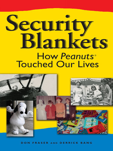 Security Blankets How Peanuts Touched Our Lives Donald Fraser
