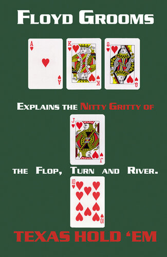 The Nitty Gritty Of Texas Hold Em Floyd Grooms
