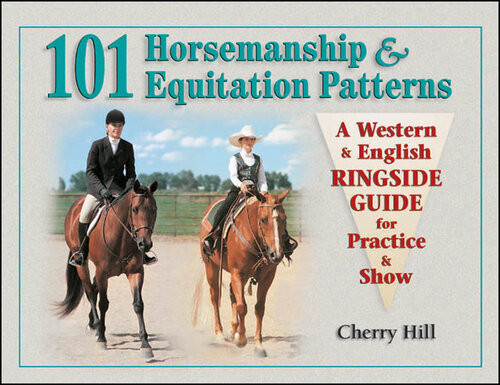101 Horsemanship Equitation Patterns A Western English Ringside Guide For Practice Show Cherry Hill
