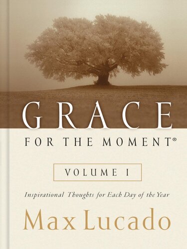Grace For The Moment Volume I Blue Ebook Inspirational Thoughts For Each Day Of The Year Max Lucado