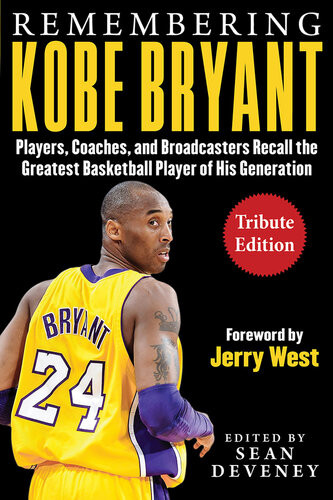 Remembering Kobe Bryant Players Coaches And Broadcasters Recall The Greatest Basketball Player Of His Generation Sean Deveney