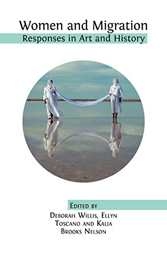 Women And Migration Responses In Art And History 1st Edition Deborah Willis