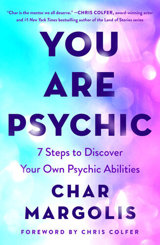 You Are Psychic 7 Steps To Discover Your Own Psychic Abilities Char Margolis