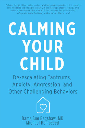 Calming Your Child Deescalating Tantrums Anxiety Aggression And Other Challenging Behaviors Michael Hempseed