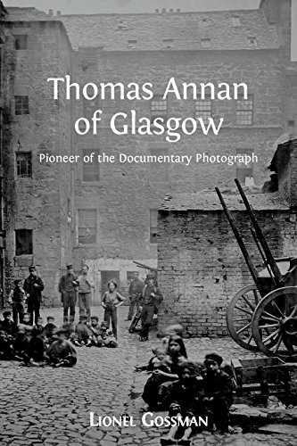 Thomas Annan Of Glasgow Pioneer Of The Documentary Photograph Lionel Gossman