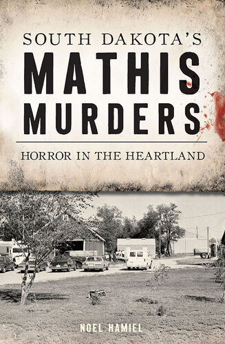 South Dakotas Mathis Murders Noel Hamiel