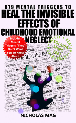 679 Mental Triggers To Heal The Invisible Effects Of Childhood Emotional Neglect Nicholas Mag