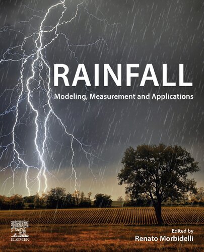 Rainfall Modeling Measurement And Applications 1st Edition Renato Morbidelli Editor