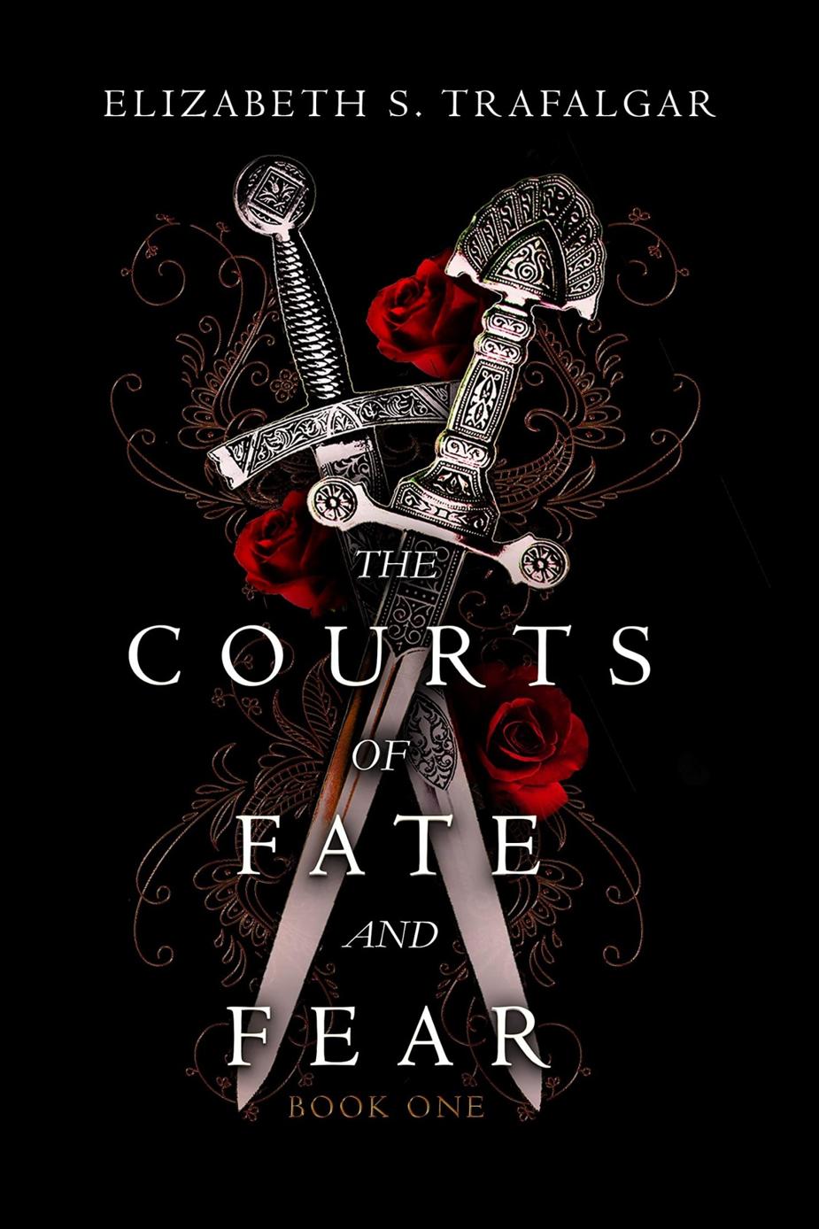 The Courts Of Fate And Fear Elizabeth S Trafalgar