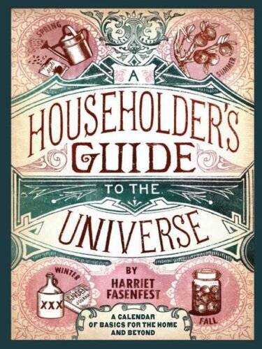 A Householders Guide To The Universe A Calendar Of Basics For The Home And Beyond Harriet Fasenfest