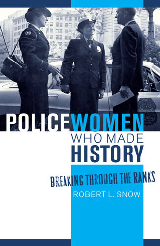 Policewomen Who Made History Breaking Through The Ranks Robert L Snow