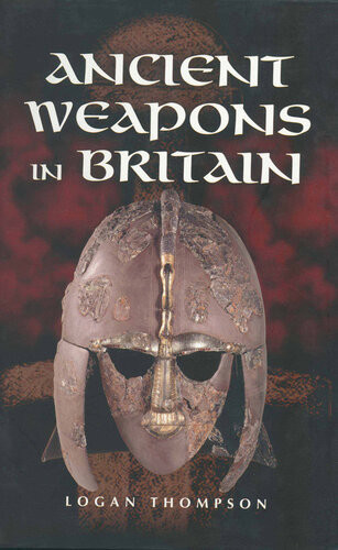 Ancient Weapons In Britain Logan Thompson