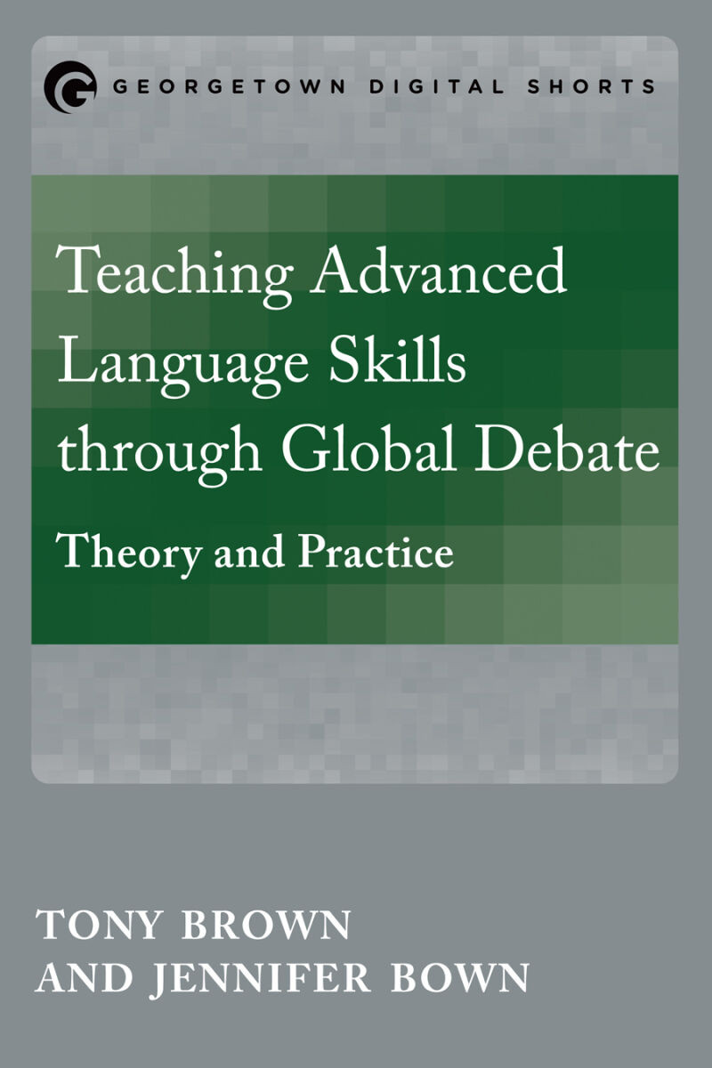 Teaching Advanced Language Skills Through Global Debate Theory And Practice Tony Brown