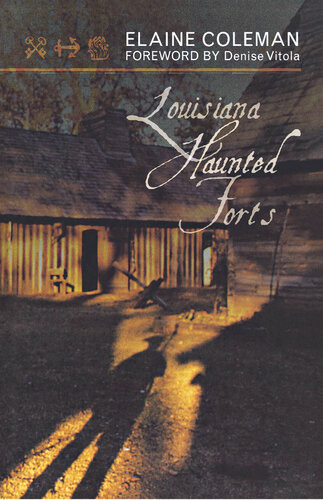 Louisiana Haunted Forts Elaine Coleman