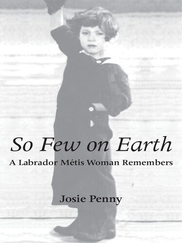So Few On Earth A Labrador Mtis Woman Remembers Josie Penny