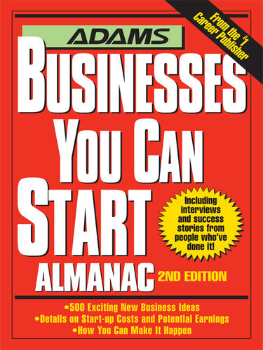 Adams Businesses You Can Start Almanac Editors Of Adams Media