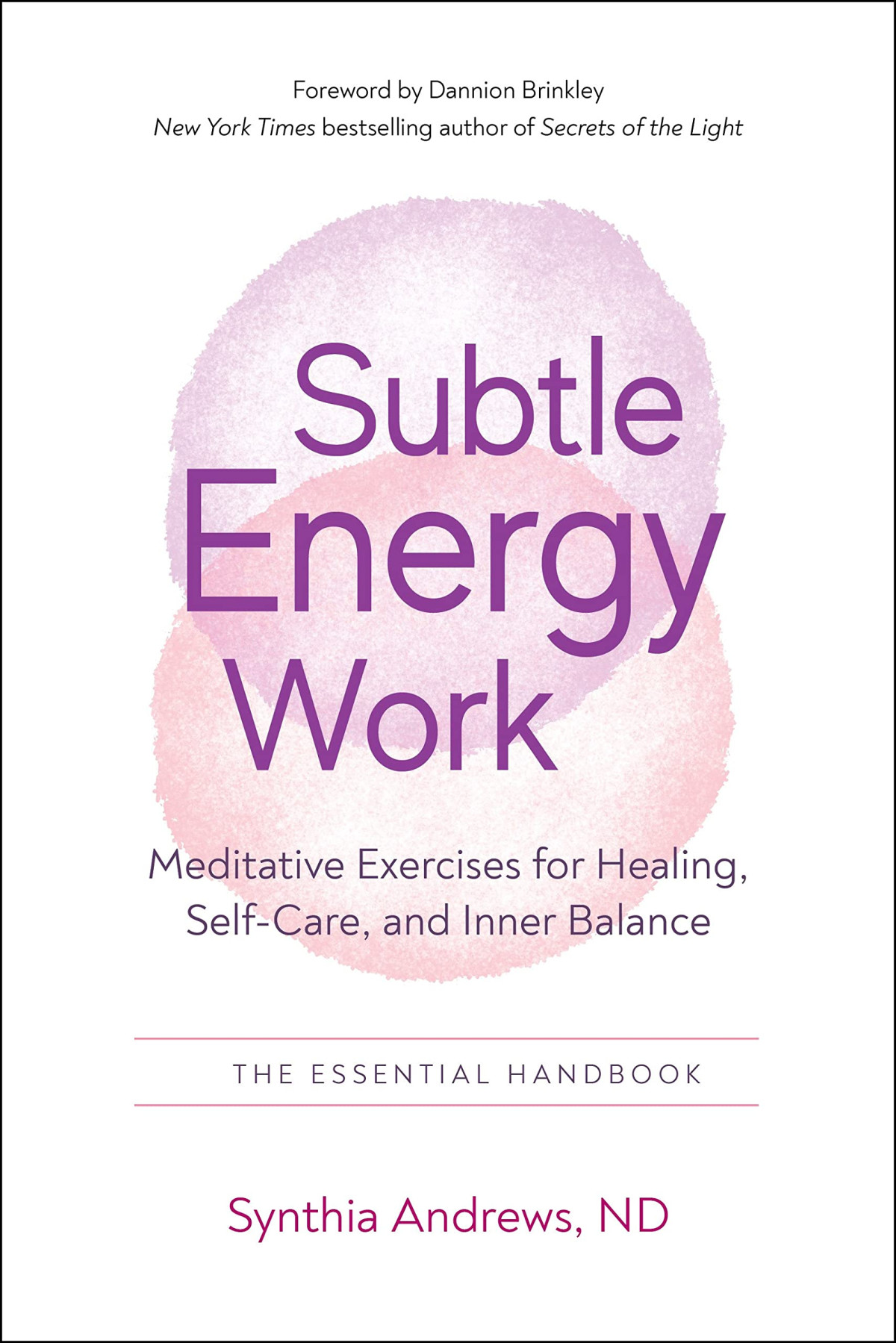 Subtle Energy Work Meditative Exercises For Healing Selfcare And Inner Balance Synthia Andrews