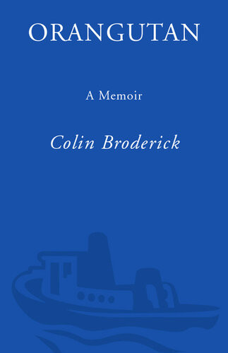 Orangutan A Memoir Colin Broderick