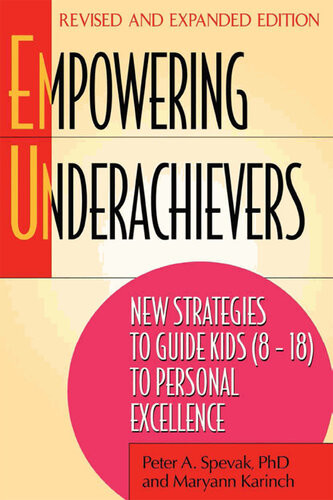 Empowering Underachievers New Strategies To Guide Kids 818 To Personal Excellence Peter Spevak