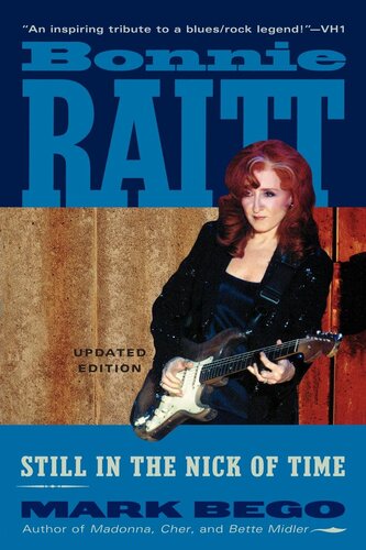 Bonnie Raitt Still In The Nick Of Time Mark Bego