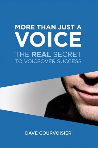 More Than Just A Voice The Real Secret To Voiceover Success Dave Courvoisier